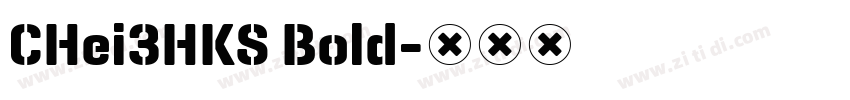 CHei3HKS Bold字体转换